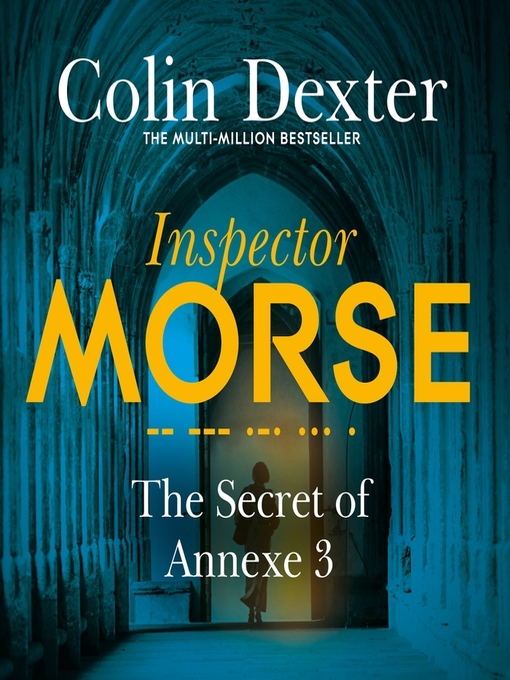 Title details for The Secret of Annexe 3 by Colin Dexter - Available